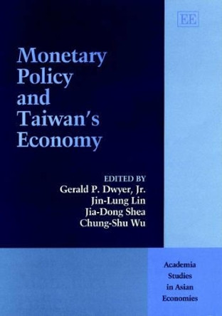 Monetary Policy and Taiwan's Economy by Gerald P. Dwyer 9781840649864