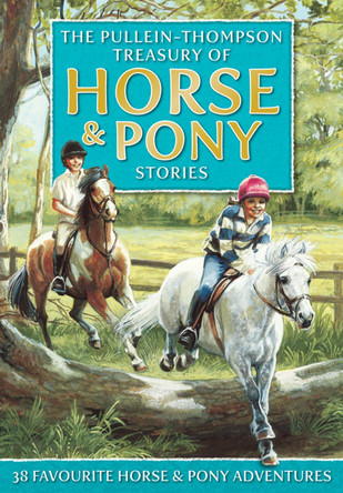 Treasury of Horse and Pony Stories by Christine Pullein-Thompson 9781841358048