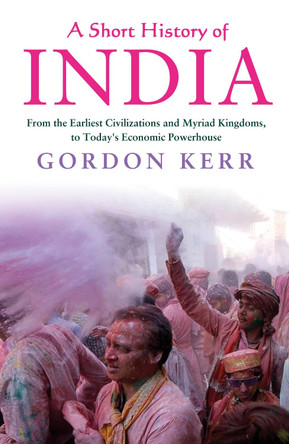 A Short History Of India by Gordon Kerr 9781843449225
