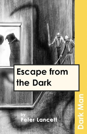 Escape from the Dark by Peter Lancett 9781841674162