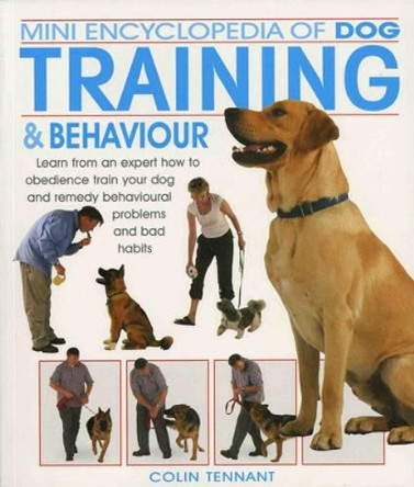 Mini Encyclopedia of Dog Training and Behaviour by Colin Tennant 9781842861141