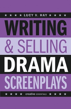 Writing And Selling Drama Screenplays by Lucy V. Hay 9781843444121