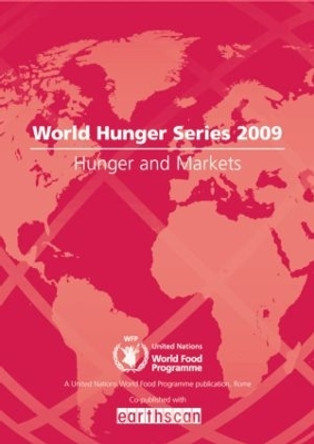 Hunger and Markets: World Hunger Series by United Nations World Food Programme 9781844078370