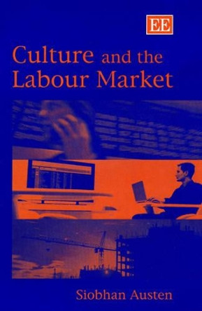 Culture and the Labour Market by Siobhan Austen 9781843763178