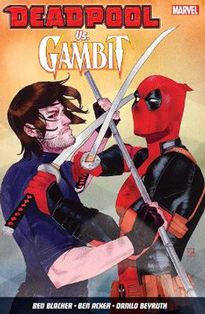 Deadpool Vs. Gambit by Ben Acker 9781846537646