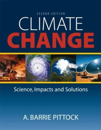 Climate Change: The Science, Impacts and Solutions by A. Barrie Pittock 9781844076482