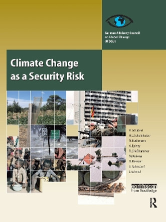 Climate Change as a Security Risk by Hans-Joachim Schellnhuber 9781844077618