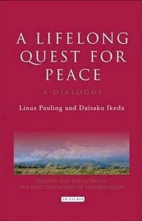 A Lifelong Quest for Peace: A Dialogue by Linus Pauling 9781845118891