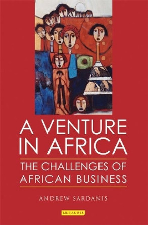 A Venture in Africa: The Challenges of African Business by Andrew Sardanis 9781845112882