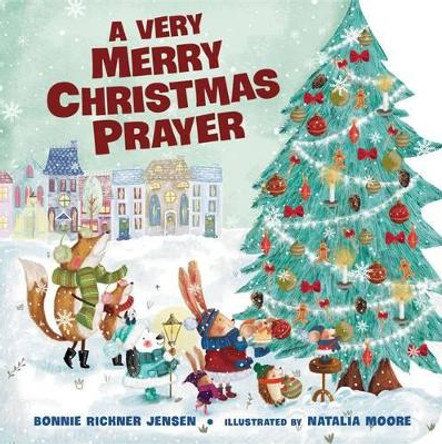 A Very Merry Christmas Prayer by Bonnie Rickner Jensen