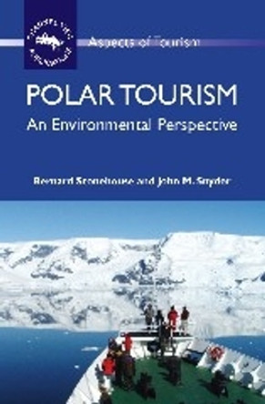 Polar Tourism: An Environmental Perspective by Bernard Stonehouse 9781845411459