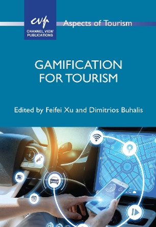 Gamification for Tourism by Feifei Xu 9781845418212