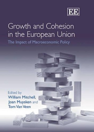 Growth and Cohesion in the European Union: The Impact of Macroeconomic Policy by William Mitchell 9781845426118