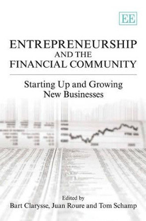 Entrepreneurship and the Financial Community: Starting up and Growing New Businesses by Bart Clarysse 9781845426477