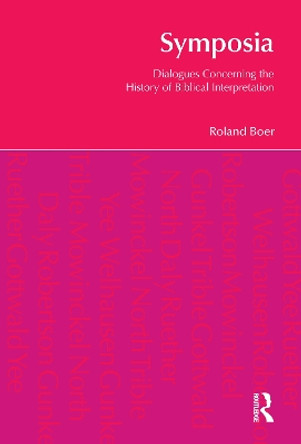 Symposia: Dialogues Concerning the History of Biblical Interpretation by Roland Boer 9781845531010