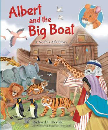Albert and The Big Boat: A Noah's Ark Story by Richard Littledale