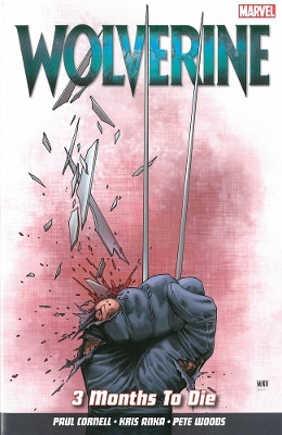 Wolverine Vol. 2: 3 Months To Die by Paul Cornell 9781846536311