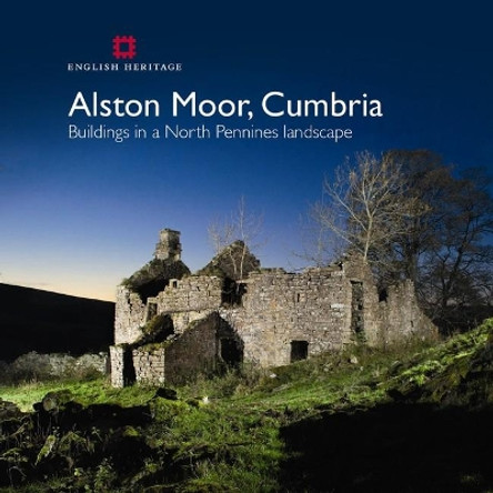 Alston Moor, Cumbria: Buildings in a North Pennines Landscape by Lucy Jessop 9781848021174