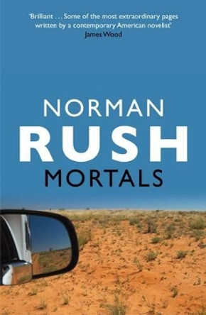 Mortals by Norman Rush 9781847087850