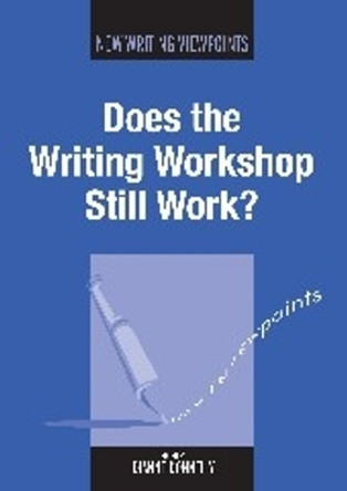 Does the Writing Workshop Still Work? by Dianne Donnelly 9781847692696