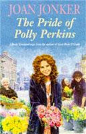 The Pride of Polly Perkins: A touching family saga of love, tragedy and hope by Joan Jonker