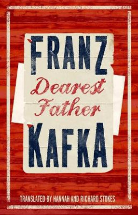 Dearest Father by Franz Kafka 9781847497048