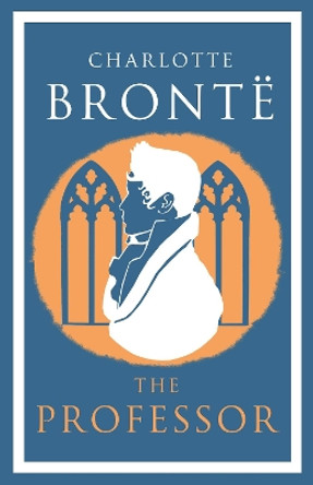 The Professor by Charlotte Bronte 9781847497178