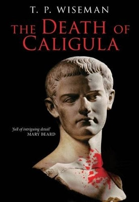 The Death of Caligula: Flavius Josephus by T. P. Wiseman 9781846319631