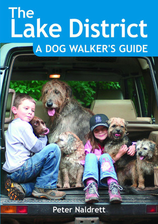 Lake District a Dog Walker's Guide by Peter Naldrett 9781846743214