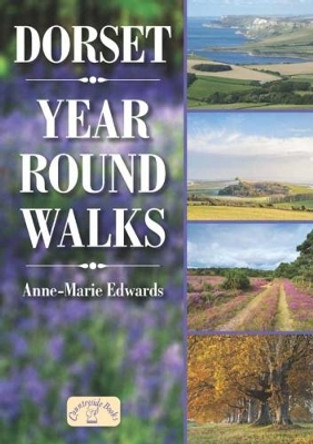 Dorset Year Round Walks by Anne-Marie Edwards 9781846743528