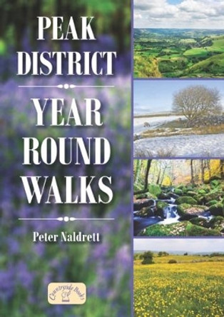 Peak District Year Round Walks by Peter Naldrett 9781846743559