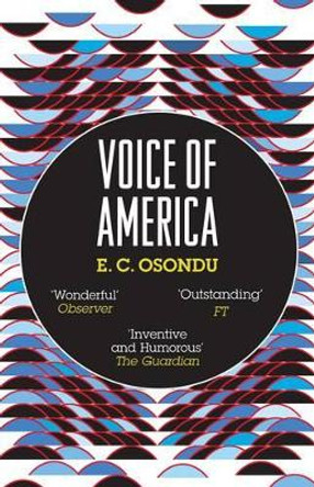 Voice of America by E. C. Osondu 9781847082718