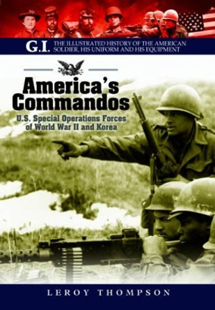 America's Commandos by Leroy Thompson 9781848328051