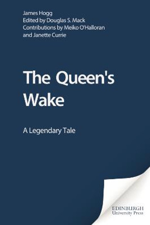 The Queen's Wake: A Legendary Poem by James Hogg