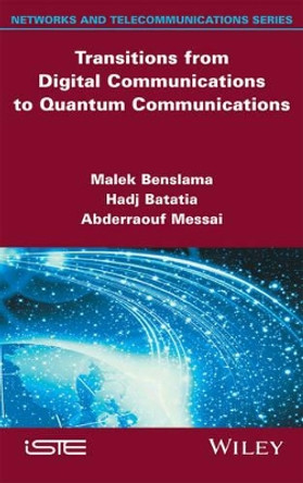 Transitions from Digital Communications to Quantum Communications: Concepts and Prospects by Malek Benslama 9781848219250