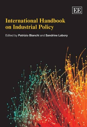 International Handbook on Industrial Policy by Patrizio Bianchi 9781848441798