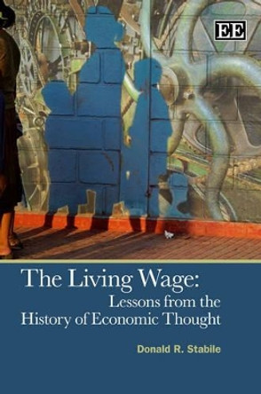 The Living Wage: Lessons from the History of Economic Thought by Donald R. Stabile 9781848441972