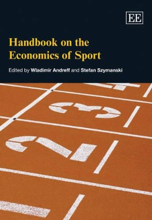 Handbook on the Economics of Sport by Wladimir Andreff 9781848443518