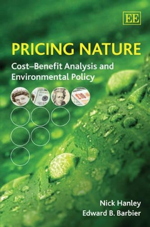 Pricing Nature: Cost-Benefit Analysis and Environmental Policy by Nick Hanley 9781848444706