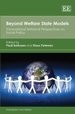 Beyond Welfare State Models: Transnational Historical Perspectives on Social Policy by Pauli Kettunen 9781848445697