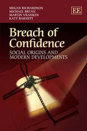 Breach of Confidence: Social Origins and Modern Developments by Megan Richardson 9781848446939