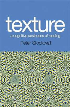 Texture - A Cognitive Aesthetics of Reading by Peter Stockwell