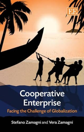 Cooperative Enterprise: Facing the Challenge of Globalization by Stefano Zamagni 9781848449749