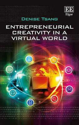 Entrepreneurial Creativity in a Virtual World by Denise Tsang 9781849808163