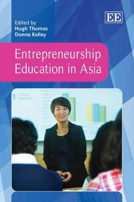 Entrepreneurship Education in Asia by Hugh Thomas 9781849809474