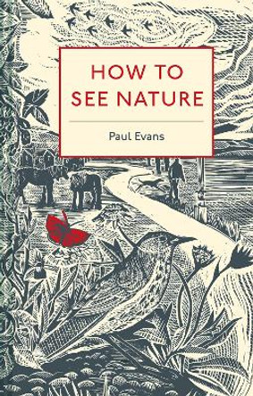 How to See Nature by Paul Evans 9781849944939
