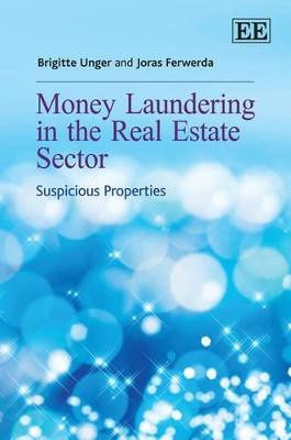 Money Laundering in the Real Estate Sector: Suspicious Properties Brigitte Unger 9781849801263