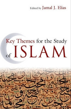 Key Themes for the Study of Islam by Jamal J. Elias 9781851687114