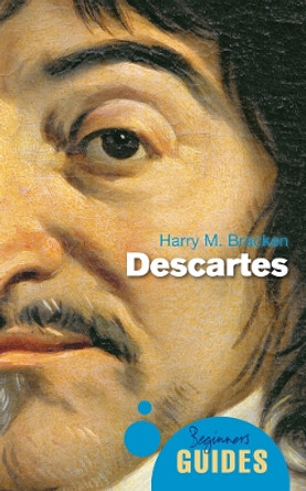 Descartes: A Beginner's Guide by Harry M. Bracken 9781851687589