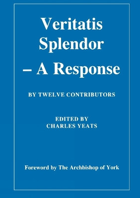 Veritatis Splendor by Charles Yeats 9781853110931